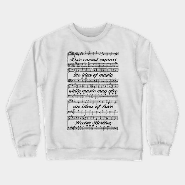 Hector Berlioz quote Crewneck Sweatshirt by Leon Star Shop